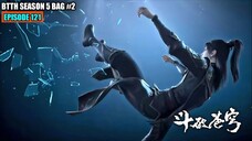 BTTH SEASON 5 EPISODE 121 FULL - GILA BANGET EPIC PARAH!! XIAO YAN DIKEROYOK AHLI DOU ZONG