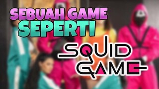 SEBUAH GAME SEPERTI SQUID GAME.. HMM..