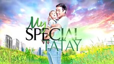 My Special Tatay-Full Episode 52