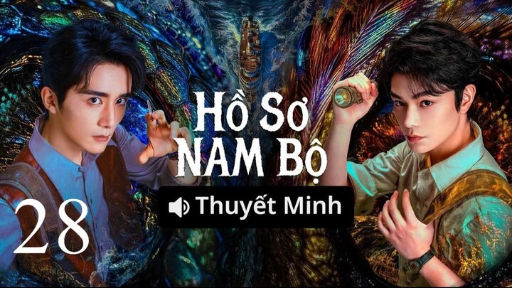 Hồ Sơ Nam Bộ (Archives The Nanyang Mystery) Full HD - Tập 28 (Thuyết Minh)