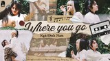WHERE YOU GO | NGÔ ĐÌNH NAM, CIIN | OFFICIAL MUSIC VIDEO