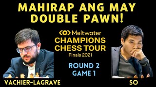 WASAK ANG PAWN STRUCTURE! IYAKAN TIME! Champion Chess Tour 2021 Finals! Vachier Lagrave vs So R2 G1