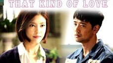 That Kind of Love | 2014 | Tagalog Dubbed