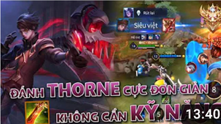 Không có kỹ năng mà muốn quẩy THORNE rank Cao Thủ và đây là cách mình chơi