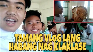 NAG VLOVLOG AKO HABANG NAG KLAKLASE