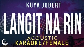 LANGIT NA RIN - Kuya Jobert ( Acoustic Karaoke/Female Key )