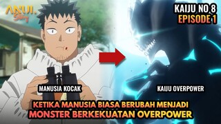 KETIKA MANUSIA LAWAK BERUBAH MENJADI MONSTER BERKEKUATAN OVERPOWER, KAIJU NO 8 EPISODE 1