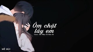 [Vietsub] Ôm chặt lấy em - Xảo Nhạc Tư Ham Ăn