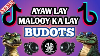 AYAW LAY MALOOY KA LAY | BUDOTS | DJ SUNDAY APARICIO
