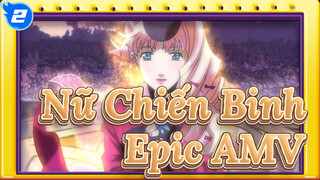 Anh sẽ hôn tôi hay cô ấy? | Nữ Chiến Binh Epic AMV_2