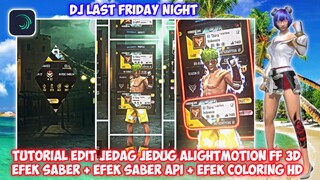 TUTORIAL EDIT JEDAG JEDUG ALIGHTMOTION FF 3D DJ LAST FRIDAY NIGHT VIRAL TIK TOK TERBARU 2022