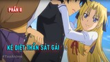 Tóm Tắt Anime Hay: Tôi là Kẻ Diệt Thần... Sát Gái (P2) ! Review Anime | Tea Anime
