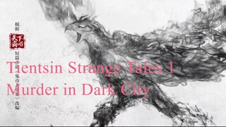 Tientsin Strange Tales 1 Murder in Dark City (2021)