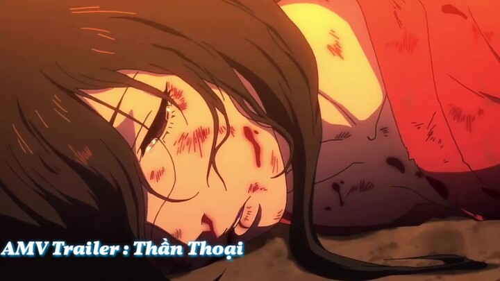 AMV Trailer 2 - Thần Thoại