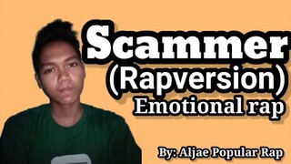 Scammer - Rapversion emotional Rap By: Aljae Popular Rap