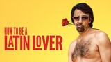 How to be a latin lover 2017