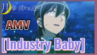 [Industry Baby] AMV