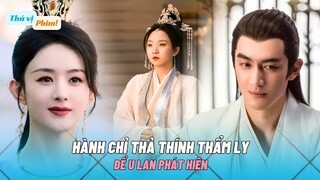 Hành Chỉ Thả Thính Thẩm Ly Để U Lan Phát Hiện| Dữ Phượng Hành Tập 19/ The Legend Of Shen Li