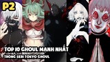 [Tokyo Ghoul] - Top 10 Ghoul Cấp SS Trở Lên Mạnh Nhất (Phần 2)