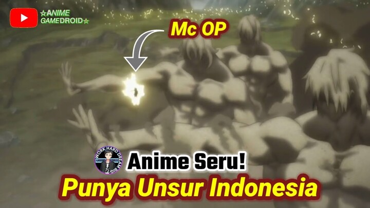 Ketika Anime Seru Punya Unsur Indonesia❗ Rekomendasi Anime Seru Terbaik