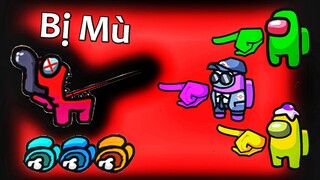 AMONG US NHƯNG KẺ PHẢN BỘI BỊ MÙ VÀ BỊ TROLL | Thử Thách SlenderMan