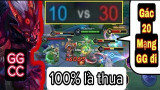 Tỉ Số 10-30 Gác 20 mạng | 100% là thua , Lịch sử liên quân có 1 ko 2