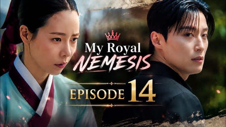 My Royal Nemesis - Ep 14 Sub Indo!