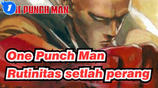 One Punch Man| Ep Akhir: Rutinitas setelah perang_1