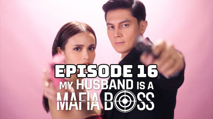 My Husband Is a Mafia Boss Episode 16