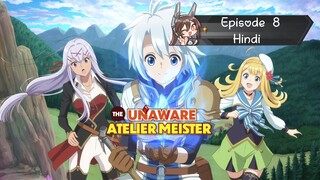 The Unaware Atelier Meister Episode 8  (Hindi)