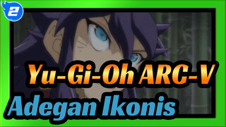 [Yu-Gi-Oh! ARC-V] Adegan Ikonis_2