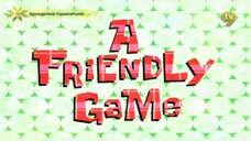 Spongebob Squarepants (MALAY DUB) - A Friendly Game