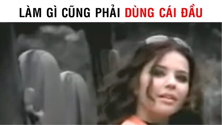 Làm Gì Cũng Phải Dùng Cái Đầu