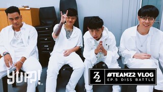 #TeamZ2 VLOG : EP.5 DISS BATTLE (#SMTMTH2) | YUPP!