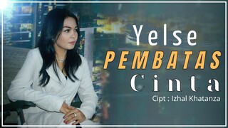 PEMBATAS CINTA | Maafkanlah Sayang Bukan Kutak Cinta - Yelse (Official Lirik Video) Lagu Slow Rock