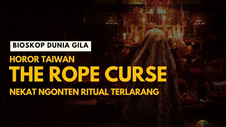 THE ROPE CURSE | KUTUKAN TERSERAM DI HOROR TAIWAN