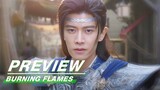 EP25 Preview:Bai Cai Learns that Wu Geng is not Gou | Burning Flames | 烈焰 | iQIYI