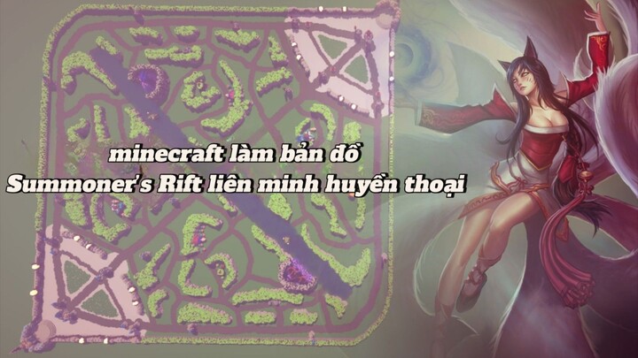 Minecraft : Làm Bản Đồ Summoner’s Rift Liên Minh Huyền Thoại Trong Minecraft
