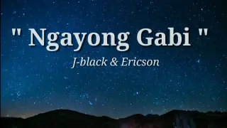 Ngayong Gabi - J-black & Ericson ( BROKEN HEARTED SONG) Lyrics Video