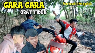 GARA GARA OBAT TIDUR film kocak bikin ngakak