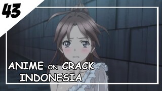 Cuman Kelihatan Dikit Doang [ Anime On Crack Indonesia ] 43