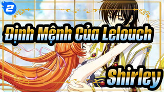 [Định Mệnh Của Lelouch AMV] Câu chuyện tình yêu của Lelouch - Shirley_2