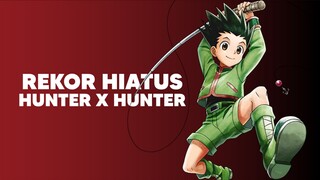 Rekor Hiatus Hunter x Hunter