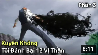 Tóm Tắt Anime Hay_ _ Xuyên Không...Tôi Đánh Bại 12 Vị Thần _ Phần 3