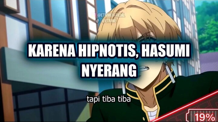 🔥 GARA-GARA HIPNOTIS, HASUMI NYERANG TEMANNYA SENDIRI!
