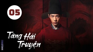 Tập 5| Tàng Hải Truyện - Legend Of Zang Hai (Tiêu Chiến, Trương Tịnh Nghi, Châu Kỳ,...).