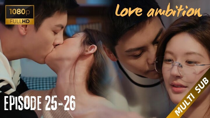 Love's Ambition Episode 25-26 Subtitle Bahasa Indonesia