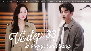 【VIETSUB】Vẻ Đẹp Không Gì Sánh Bằng - Tập 33