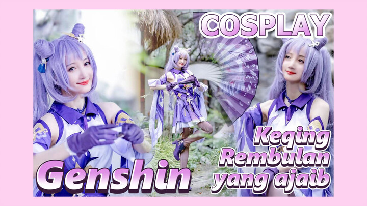 [Genshin, COSPLAY] Cahaya pedang bagaikan tarian, Keqing "Rembulan yang ajaib"