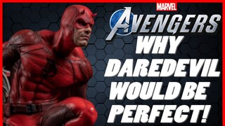 Here's Why Daredevil Should Be In Marvel's Avengers Game!